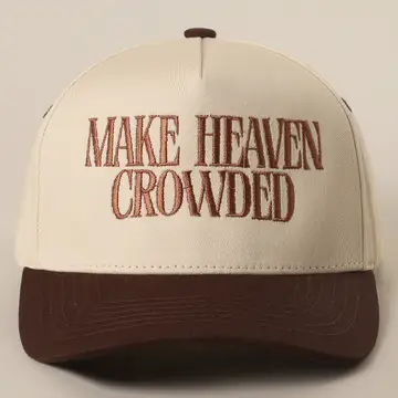 MAKE HEAVEN CROWDED BASEBALL CAP